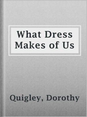 cover image of What Dress Makes of Us